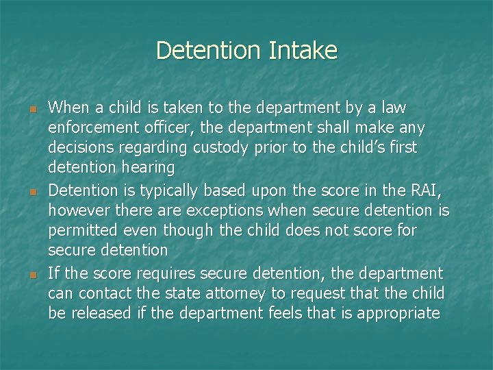 Detention Intake n n n When a child is taken to the department by