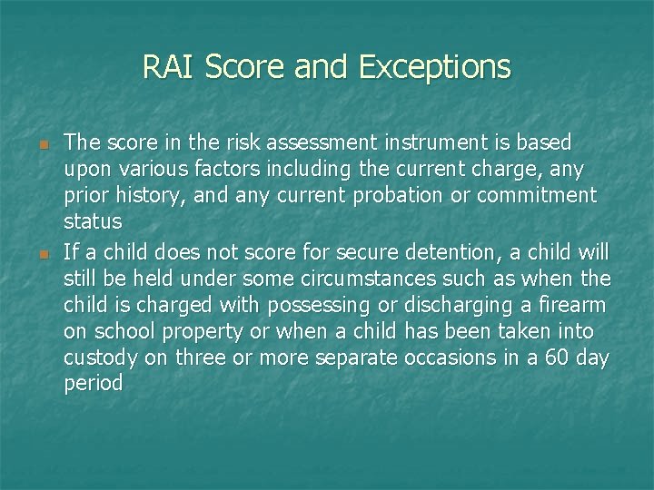 RAI Score and Exceptions n n The score in the risk assessment instrument is