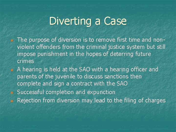 Diverting a Case n n The purpose of diversion is to remove first time