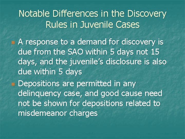 Notable Differences in the Discovery Rules in Juvenile Cases n n A response to