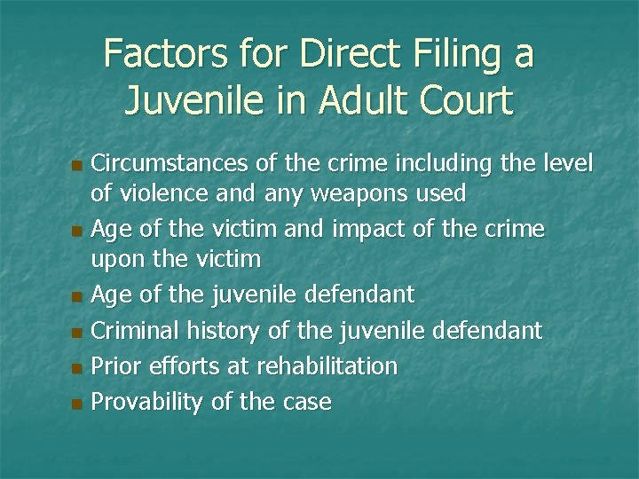 Factors for Direct Filing a Juvenile in Adult Court Circumstances of the crime including