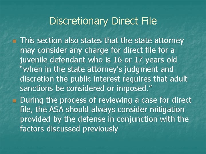 Discretionary Direct File n n This section also states that the state attorney may