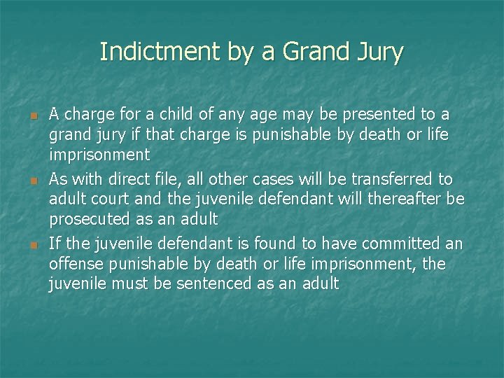 Indictment by a Grand Jury n n n A charge for a child of