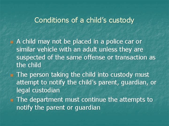 Conditions of a child’s custody n n n A child may not be placed
