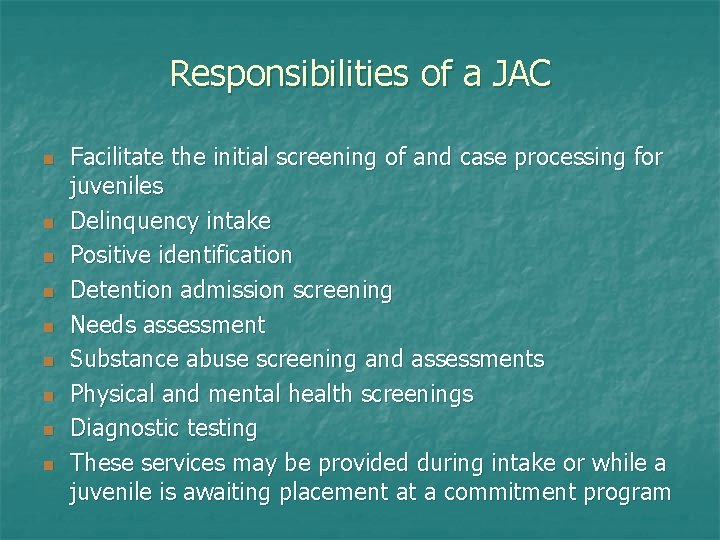 Responsibilities of a JAC n n n n n Facilitate the initial screening of
