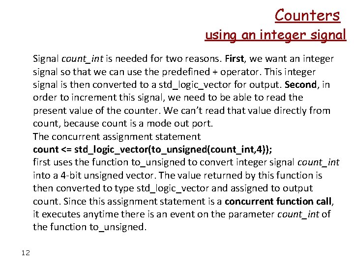 Counters using an integer signal Signal count_int is needed for two reasons. First, we