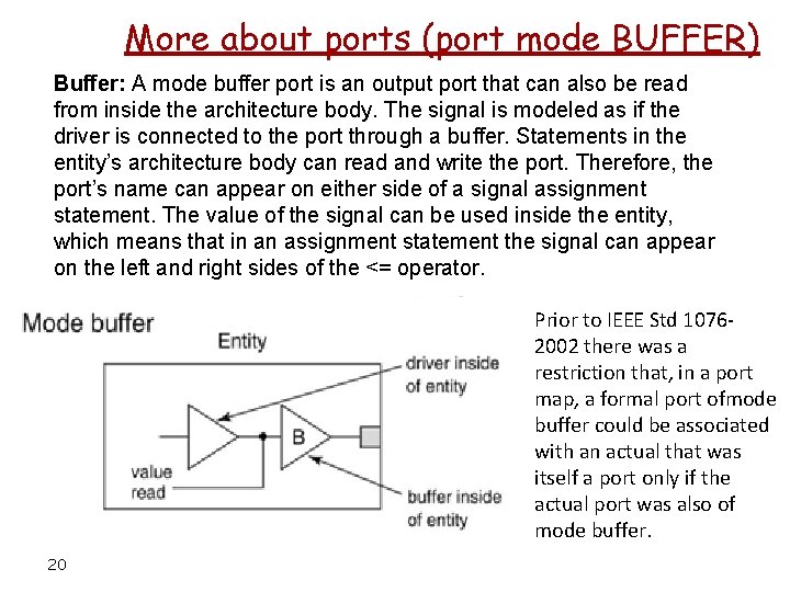 More about ports (port mode BUFFER) Buffer: A mode buffer port is an output