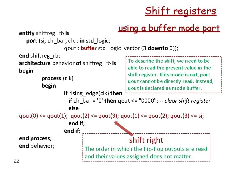 Shift registers using a buffer mode port entity shiftreg_rb is port (si, clr_bar, clk