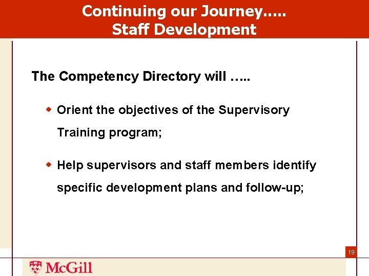 Continuing our Journey. . . Staff Development The Competency Directory will …. . w Continuing our Journey. . . Staff Development The Competency Directory will …. . w