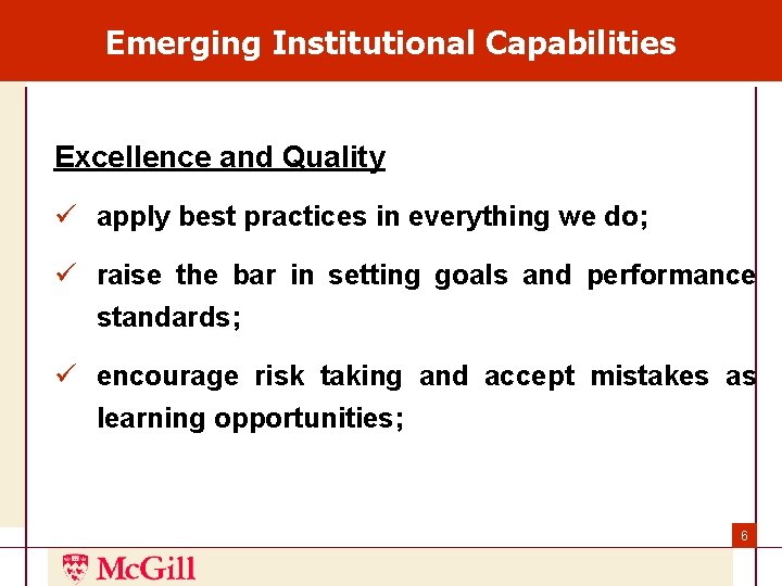 Emerging Institutional Capabilities Excellence and Quality ü apply best practices in everything we do; Emerging Institutional Capabilities Excellence and Quality ü apply best practices in everything we do;