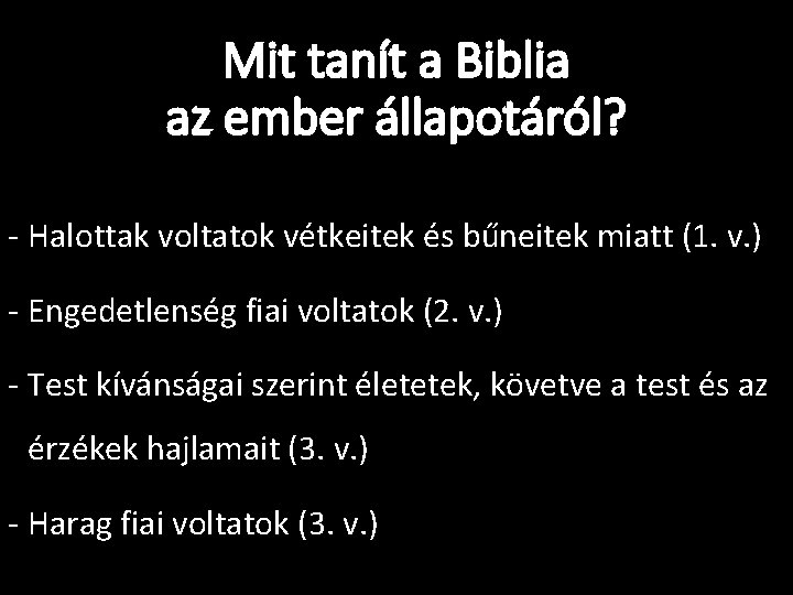 Mit tanít a Biblia az ember állapotáról? - Halottak voltatok vétkeitek és bűneitek miatt