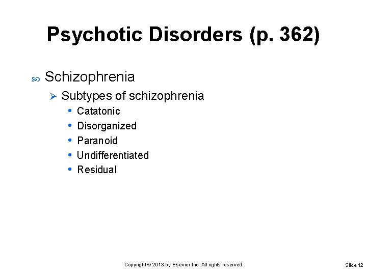 Psychotic Disorders (p. 362) Schizophrenia Ø Subtypes of schizophrenia • Catatonic • Disorganized • Psychotic Disorders (p. 362) Schizophrenia Ø Subtypes of schizophrenia • Catatonic • Disorganized •