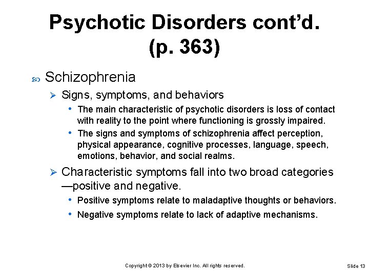 Psychotic Disorders cont’d. (p. 363) Schizophrenia Ø Signs, symptoms, and behaviors • The main Psychotic Disorders cont’d. (p. 363) Schizophrenia Ø Signs, symptoms, and behaviors • The main