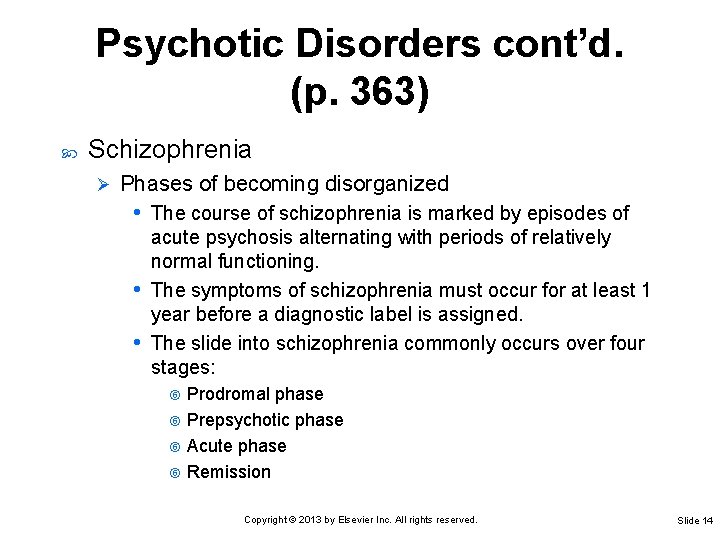 Psychotic Disorders cont’d. (p. 363) Schizophrenia Ø Phases of becoming disorganized • The course Psychotic Disorders cont’d. (p. 363) Schizophrenia Ø Phases of becoming disorganized • The course