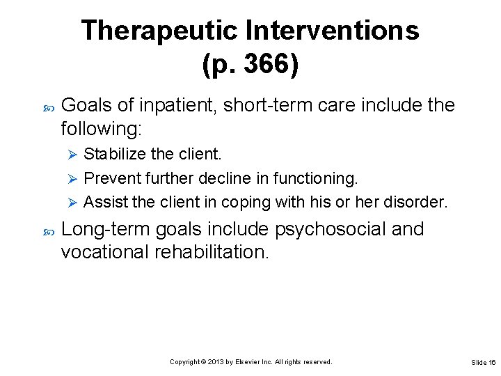 Therapeutic Interventions (p. 366) Goals of inpatient, short-term care include the following: Stabilize the Therapeutic Interventions (p. 366) Goals of inpatient, short-term care include the following: Stabilize the
