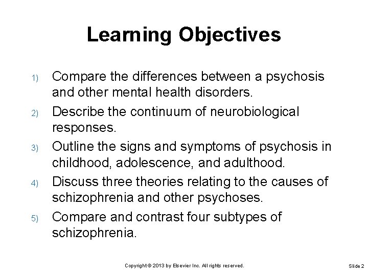 Learning Objectives 1) 2) 3) 4) 5) Compare the differences between a psychosis and Learning Objectives 1) 2) 3) 4) 5) Compare the differences between a psychosis and