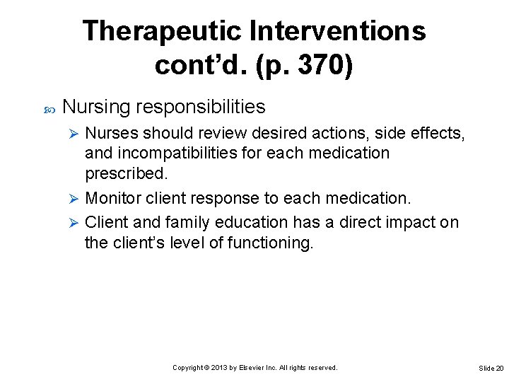 Therapeutic Interventions cont’d. (p. 370) Nursing responsibilities Nurses should review desired actions, side effects, Therapeutic Interventions cont’d. (p. 370) Nursing responsibilities Nurses should review desired actions, side effects,