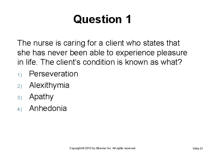 Question 1 The nurse is caring for a client who states that she has Question 1 The nurse is caring for a client who states that she has