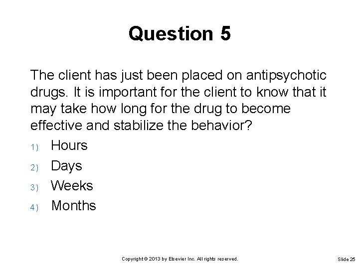 Question 5 The client has just been placed on antipsychotic drugs. It is important Question 5 The client has just been placed on antipsychotic drugs. It is important