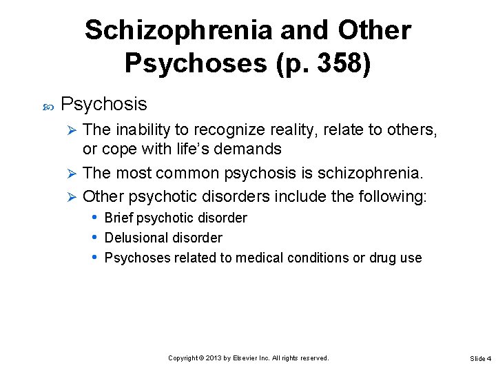 Schizophrenia and Other Psychoses (p. 358) Psychosis The inability to recognize reality, relate to Schizophrenia and Other Psychoses (p. 358) Psychosis The inability to recognize reality, relate to