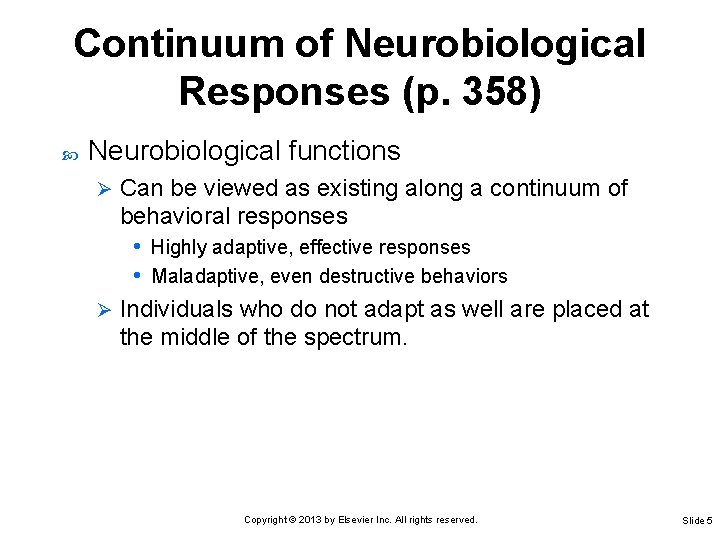 Continuum of Neurobiological Responses (p. 358) Neurobiological functions Can be viewed as existing along Continuum of Neurobiological Responses (p. 358) Neurobiological functions Can be viewed as existing along
