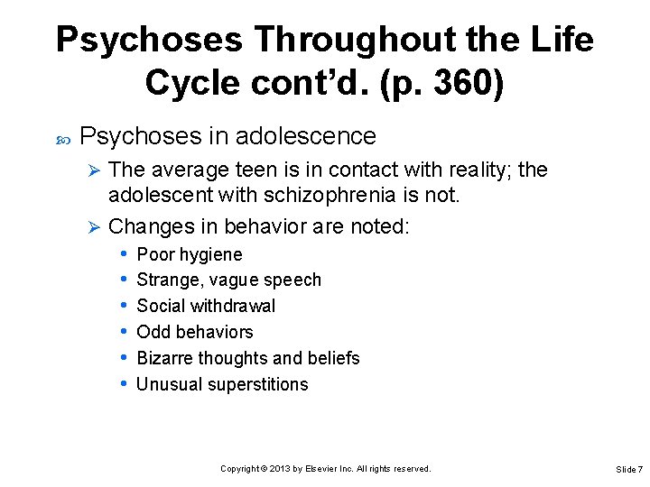 Psychoses Throughout the Life Cycle cont’d. (p. 360) Psychoses in adolescence The average teen Psychoses Throughout the Life Cycle cont’d. (p. 360) Psychoses in adolescence The average teen