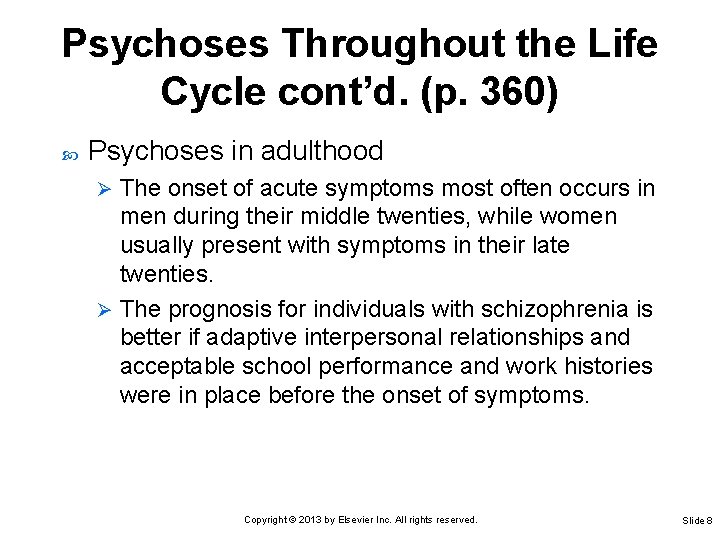 Psychoses Throughout the Life Cycle cont’d. (p. 360) Psychoses in adulthood The onset of Psychoses Throughout the Life Cycle cont’d. (p. 360) Psychoses in adulthood The onset of