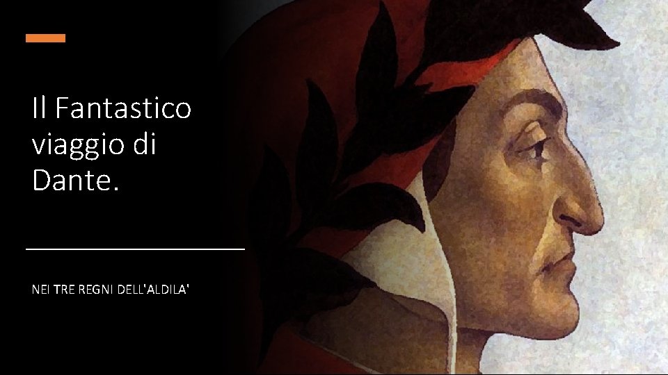 Il Fantastico viaggio di Dante. NEI TRE REGNI DELL'ALDILA' 