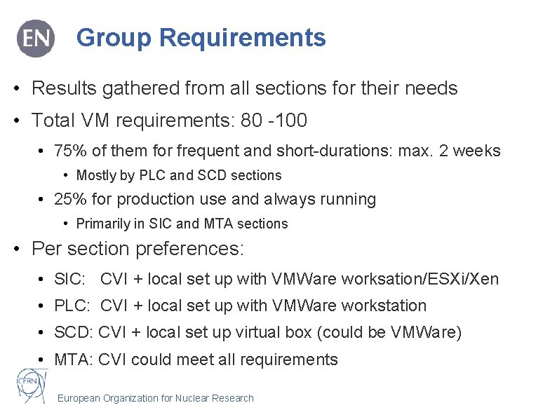 Group Requirements • Results gathered from all sections for their needs • Total VM