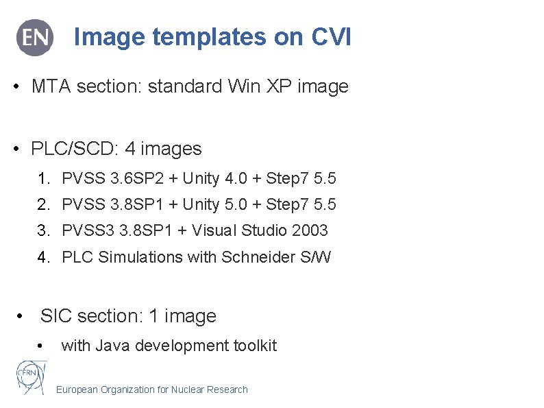 Image templates on CVI • MTA section: standard Win XP image • PLC/SCD: 4