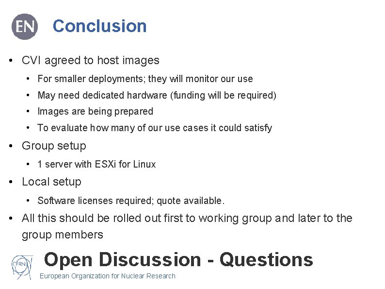 Conclusion • CVI agreed to host images • For smaller deployments; they will monitor