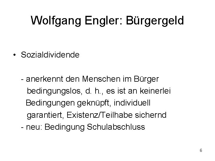 Wolfgang Engler: Bürgergeld • Sozialdividende - anerkennt den Menschen im Bürger bedingungslos, d. h.