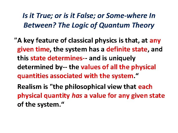 Is it True; or is it False; or Some-where In Between? The Logic of