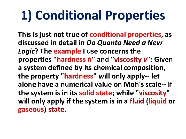 1) Conditional Properties This is just not true of conditional properties, as discussed in
