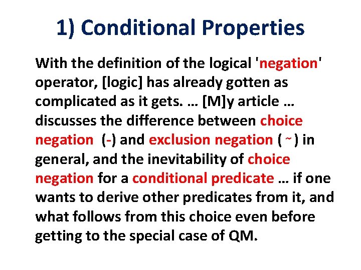 1) Conditional Properties With the definition of the logical 'negation' operator, [logic] has already