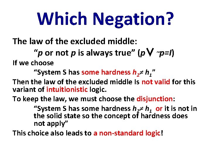 Which Negation? The law of the excluded middle: “p or not p is always