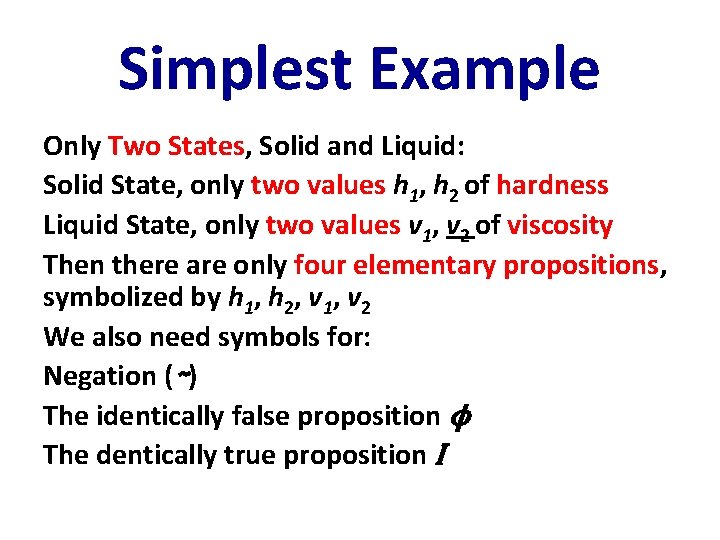 Simplest Example Only Two States, Solid and Liquid: Solid State, only two values h