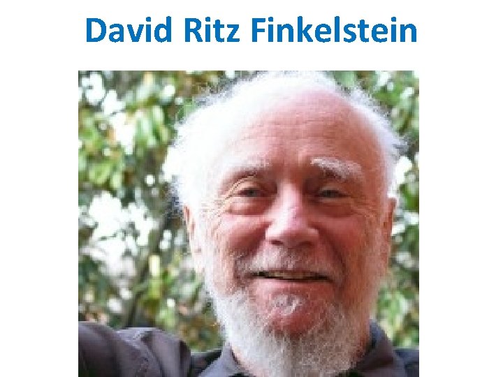 David Ritz Finkelstein 