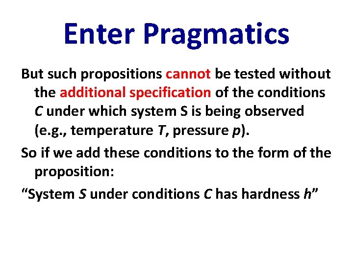 Enter Pragmatics But such propositions cannot be tested without the additional specification of the