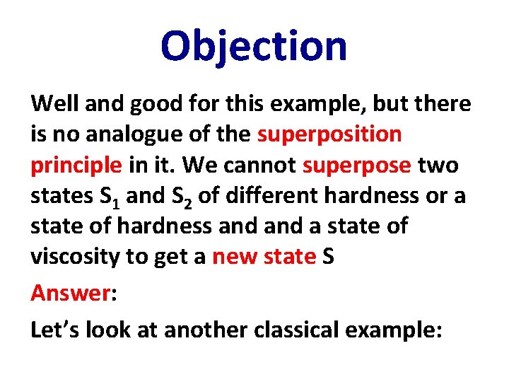 Objection Well and good for this example, but there is no analogue of the