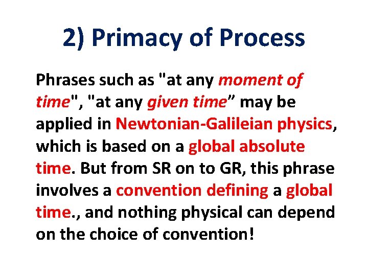 2) Primacy of Process Phrases such as "at any moment of time", "at any