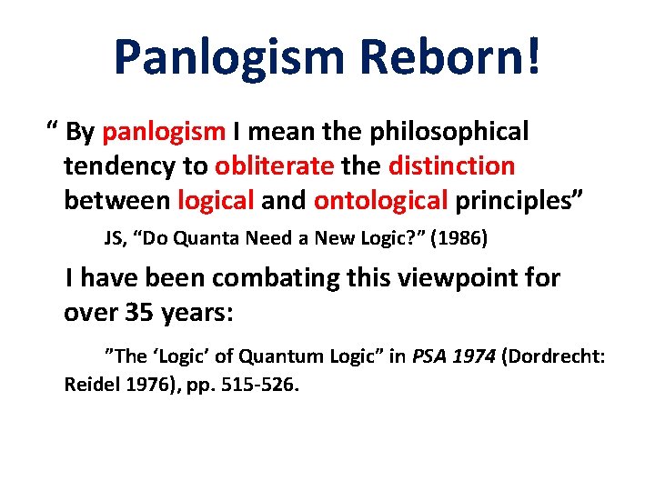 Panlogism Reborn! “ By panlogism I mean the philosophical tendency to obliterate the distinction