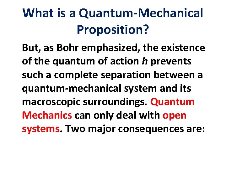 What is a Quantum-Mechanical Proposition? But, as Bohr emphasized, the existence of the quantum