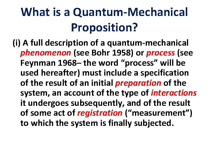 What is a Quantum-Mechanical Proposition? (i) A full description of a quantum-mechanical phenomenon (see