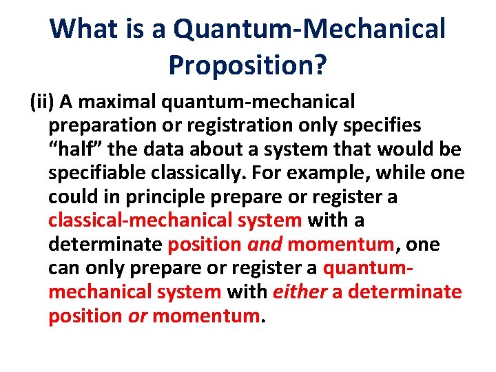 What is a Quantum-Mechanical Proposition? (ii) A maximal quantum-mechanical preparation or registration only specifies