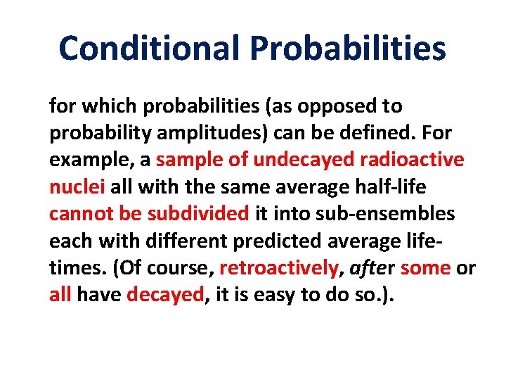 Conditional Probabilities for which probabilities (as opposed to probability amplitudes) can be defined. For