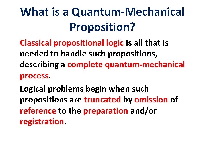 What is a Quantum-Mechanical Proposition? Classical propositional logic is all that is needed to