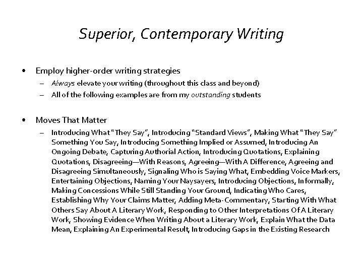 Superior, Contemporary Writing • Employ higher-order writing strategies – Always elevate your writing (throughout