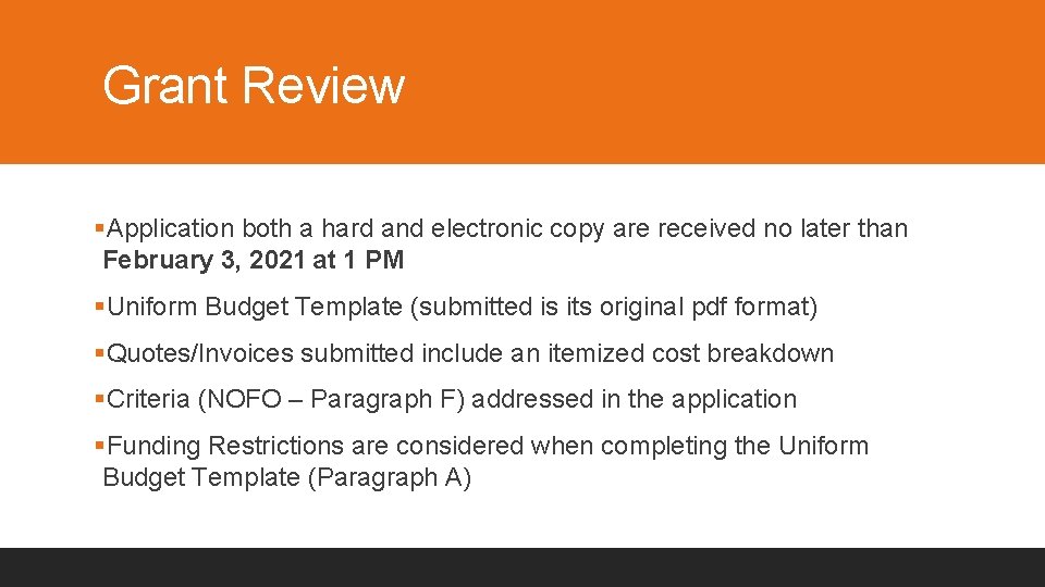 Grant Review §Application both a hard and electronic copy are received no later than