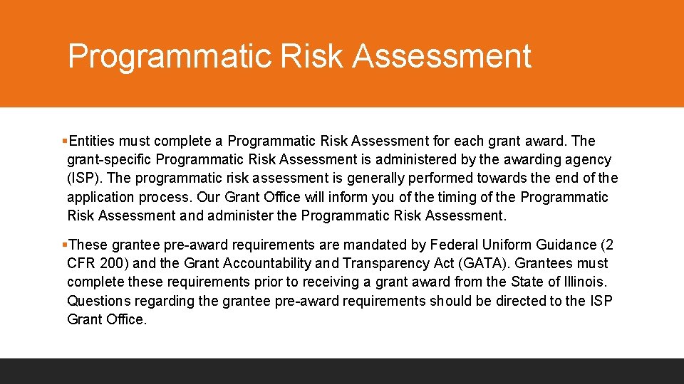 Programmatic Risk Assessment §Entities must complete a Programmatic Risk Assessment for each grant award.